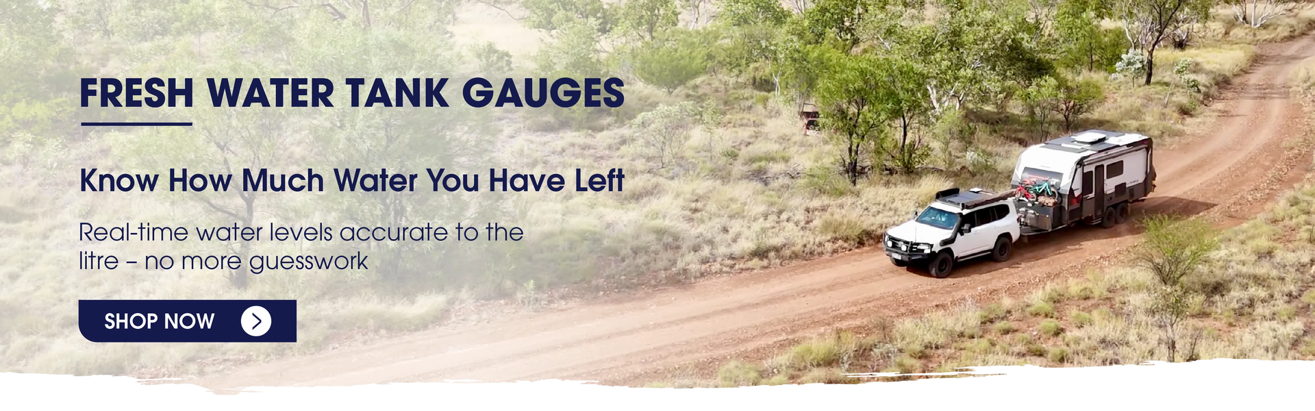 Topargee Fresh Water Tank Gauges banner — 4WD towing caravan on outback dirt road — know how much water you have left accurate to the litre